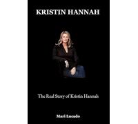 Kristin Hannah: The Real Story of Kristin Hannah
