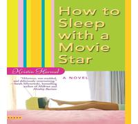 Kristin Harmel How to Sleep with a Movie Star Paperback Book Kristin Harmel Multicolor