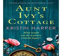 Kristin Harper Aunt Ivy's Cottage: A totally gripping & emotional page-turner Kristin Harper Multicolor