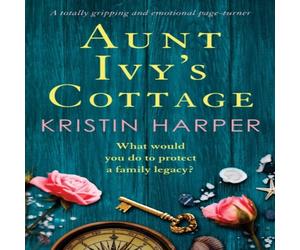 Kristin Harper Aunt Ivy's Cottage: A totally gripping & emotional page-turner Kristin Harper Multicolor