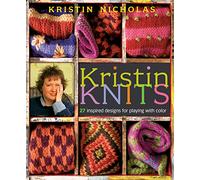Kristin Knits: 27 Inspired Designs for Playing with Color