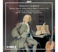 Kristin von der Goltz; Hille Perl; Andreas Kuppers; Christoph Dangel; Thomas Boysen - Francesco Geminiani: Sonatas for Cello & Basso Continuo, Op. 5 Nos. 1-6