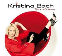 KRISTINA BACH "TOUR D´AMOUR" CD NEW