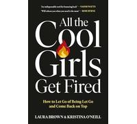 Kristina O'Neill - All the Cool Girls Get Fired - Paperback - C245z