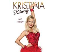 Kristina Rihanoff: Dancing Out of Darkness: Strictly My Story