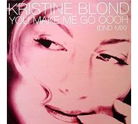 Kristine Blond - You Make Me Go Oooh [12" VINYL]