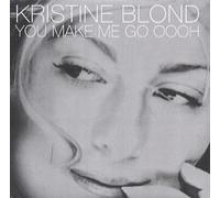 Kristine Blond - You Make Me Go Oooh [CD 1]