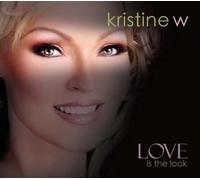 Kristine W - Love Is the Look