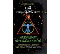 Kristinuskon käyttöjärjestelmä: - ydinparametrit, toimintaa, sisältöä ja eternal life hack