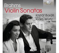 Kristof Barati; Klara Wurtz - Brahms: Violin Sonatas
