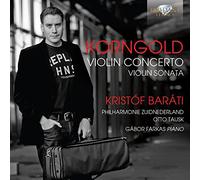 Kristof Baráti - Korngold: Violin Concerto, Violin Sonata
