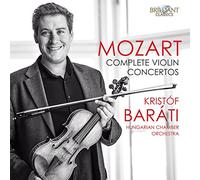 Kristof Barati - Mozart: Complete Violin Concertos