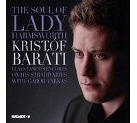 Kristof Barati / Various Composers - The Soul of Lady Harmsworth - Famous Encores for Violin