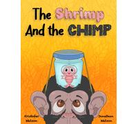 Kristofer Watson The Shrimp and the Chimp (Paperback)
