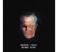 Kristoffer Bolander - I Forgive Nothing [VINYL]