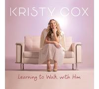 Kristy Cox - Learning to Walk With Him