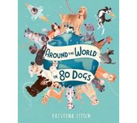 Kristyna Litten Around the World in 80 Dogs (Hardback) (US IMPORT)
