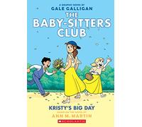 Kristy's Big Day: (The Babysitters Club Graphic Novel)