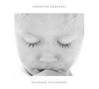 Krisztian Dobrosci - Playback Philosophy [VINYL]