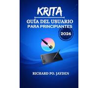 KRITA GUÍA DEL USUARIO PARA PRINCIPIANTES 2026