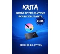 KRITA GUIDE D'UTILISATION POUR DÉBUTANTS 2026