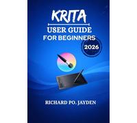 KRITA USER GUIDE FOR BEGINNERS 2026
