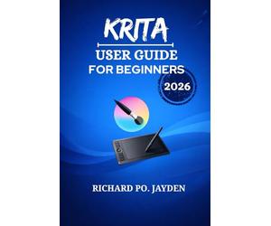 KRITA USER GUIDE FOR BEGINNERS 2026