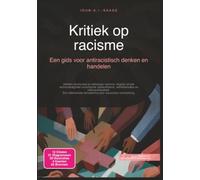 Kritiek op racisme: Een gids voor antiracistisch denken en handelen