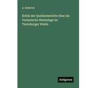 Kritik der Quellenberichte über die Varianische Niederlage im Teutoburger Walde