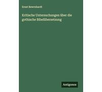 Kritische Untersuchungen über die gothische Bibelübersetzung