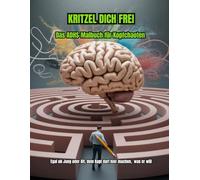 Kritzel dich frei: Das ADHS-Malbuch für Kopfchaoten