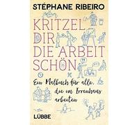 Kritzel dir die Arbeit schon: Ein Malbuch fur a, Ribeiro.