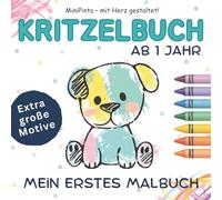 Kritzelbuch ab 1 Jahr: Mein erstes Malbuch für Kleinkinder ab 1 Jahr | Große, einfache Motive zum Kritzeln & Ausmalen | Liebevoll gestaltet | Fördert ... | Geschenkidee für Jungen & Mädchen