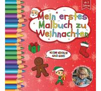 Kritzelbuch ab 2 Jahre: Mein erstes Malbuch zu Weihnachten: Liebevoll gestaltetes Malbuch für Kleinkinder ab 2 Jahre | Ausmalbuch mit großen Motiven | ... von Kreativität und Motorik | EU Produkt