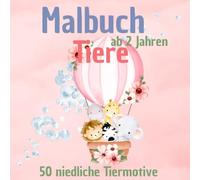 Kritzelbuch ab 2 Jahren: Erstes dickes Ausmalbuch mit 50 einfachen Motiven zum Kritzeln und Ausmalen süßer Tiere für kreative Kinder