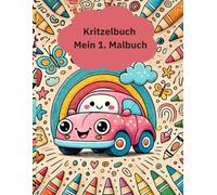Kritzelbuch - Mein 1. Malbuch: Perfekt für erste kreative Abenteuer
