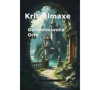 Kritzelmaxe: Geheimnisvolle Orte