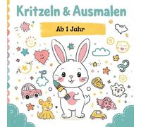 Kritzeln & Ausmalen ab1Jahr - Einfaches Malbuch für Kleinkinder: Erste Ausmalbilder für Babys & Kleinkinder - Tiere, Fahrzeuge, Formen & Natur zum einfachen Ausmalen