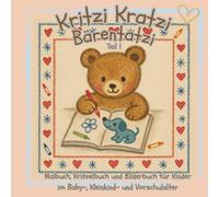 Kritzi Kratzi Bärentatzi - Teil 1: Malbuch, Kritzelbuch und Bilderbuch für Kinder im Baby-, Kleinkind- und Vorschulalter (Kritzi Kratzi Bärentatzi - Bücher für die Kleinsten)