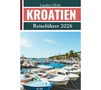 KROATIEN Reiseführer 2026