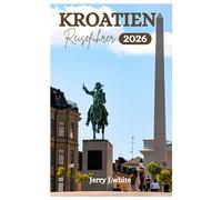 KROATIEN Reiseführer 2026