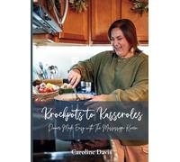 Krockpots to Kasseroles: Dinner Made Easy with The Mississippi Kween