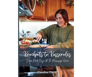 Krockpots to Kasseroles: Dinner Made Easy with The Mississippi Kween