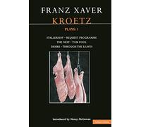 Kroetz Plays: 1: The Farmyard; Request Programme; The Nest; Tom Fool; Through the Leaves; Desire: v. 1 (Contemporary Dramatists)