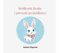 Króliczek Benio i prezent gwiazdkowy