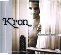 Kron - I Just Cant Believe