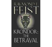 Krondor: The Betrayal (The Riftwar Legacy, Book 1) by Raymond E. Feist (1999-11-15)
