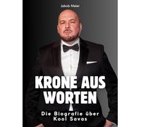 Krone aus Worten: Die Biografie über Kool Savas. Hochwertige Hardcoverausgabe