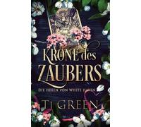 Krone des Zaubers: 7 (Die Hexen Von White Haven)