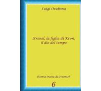 Kronel, la figlia di Kron, il dio del tempo (Storie Indimenticabili)